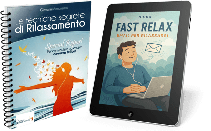 Scarica GRATUITAMENTE il report gratuito "Tecniche segrete di Rilassamento" e il corso via email "Fast Relax". Scarica GRATUITAMENTE il report gratuito "Tecniche segrete di Rilassamento" e il corso via email "Fast Relax".