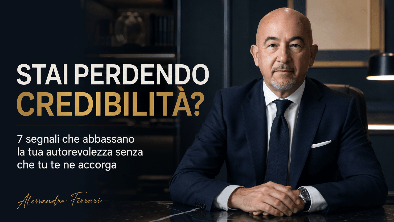 Credibilit&agrave;: 7 segnali che la stai perdendo senza accorgertene