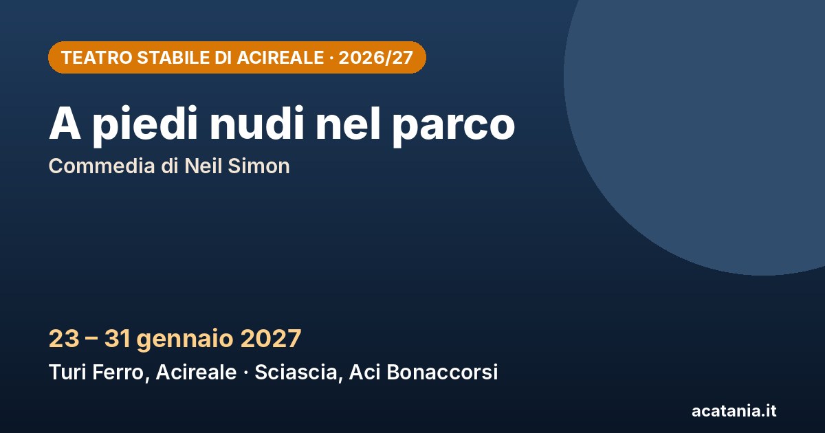 A piedi nudi nel parco, 23–31 gennaio 2027 – Teatro Stabile di Acireale