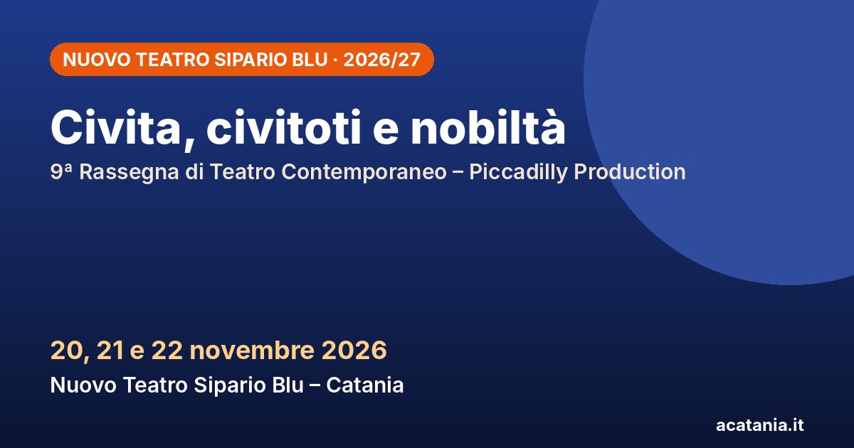 Civita, civitoti e nobiltà al Nuovo Teatro Sipario Blu, 20-22 novembre 2026