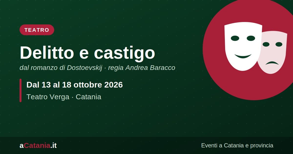 Delitto e castigo al Teatro Verga di Catania, dal 13 al 18 ottobre 2026