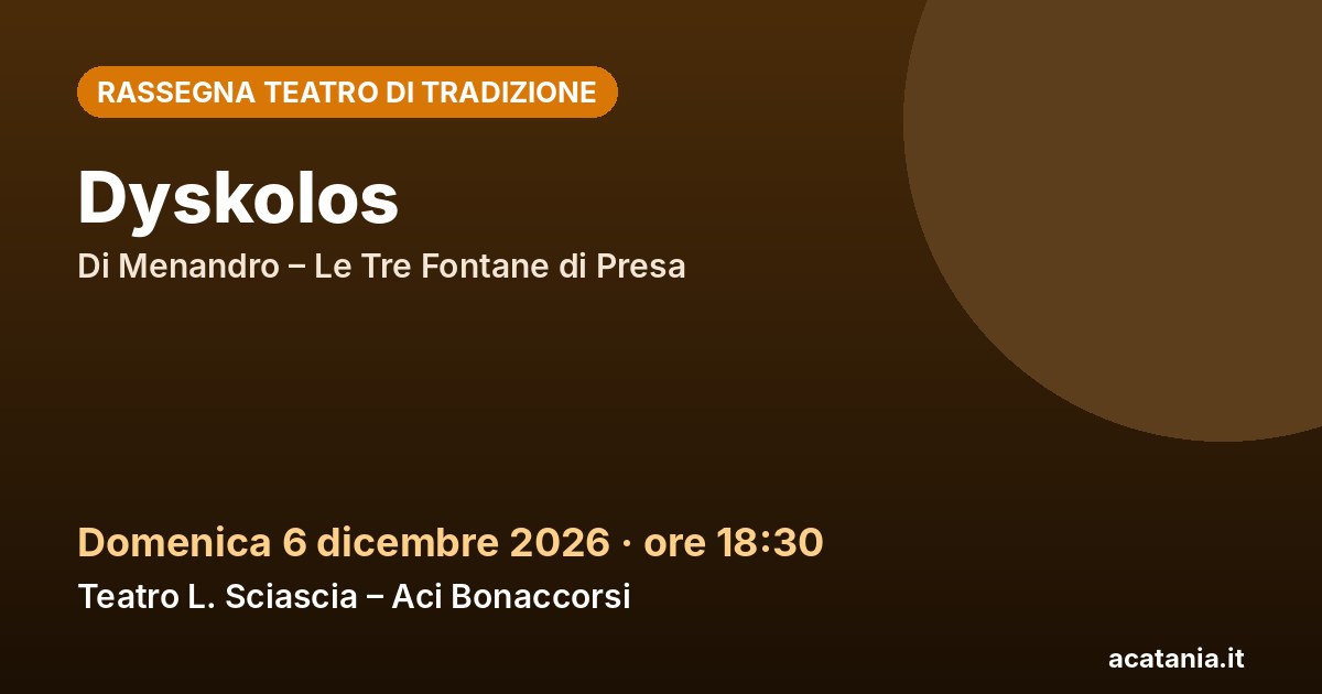 Dyskolos, 6 dicembre 2026 – Teatro Stabile di Acireale