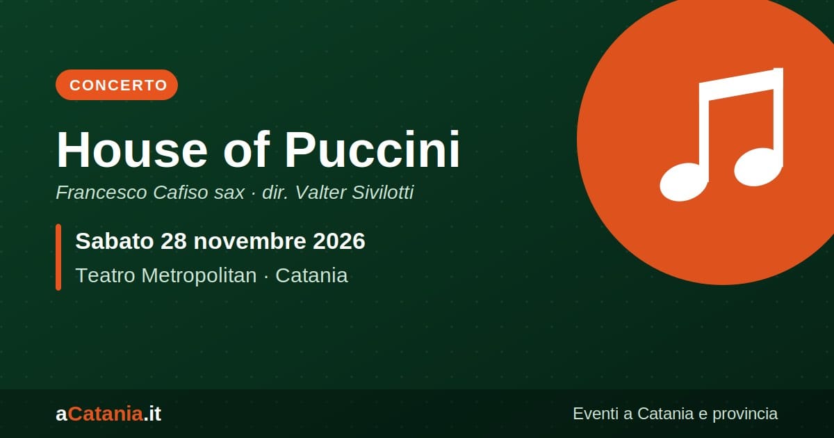 House of Puccini, Teatro Metropolitan, sabato 28 novembre 2026