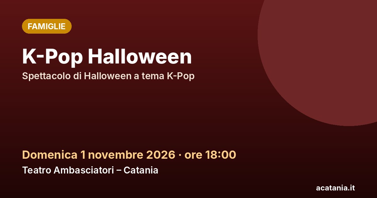 K-Pop Halloween al Teatro Ambasciatori di Catania, 1 novembre 2026