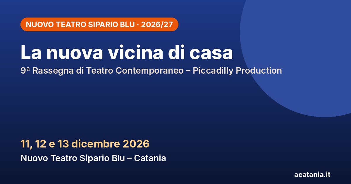 La nuova vicina di casa al Nuovo Teatro Sipario Blu, 11-13 dicembre 2026