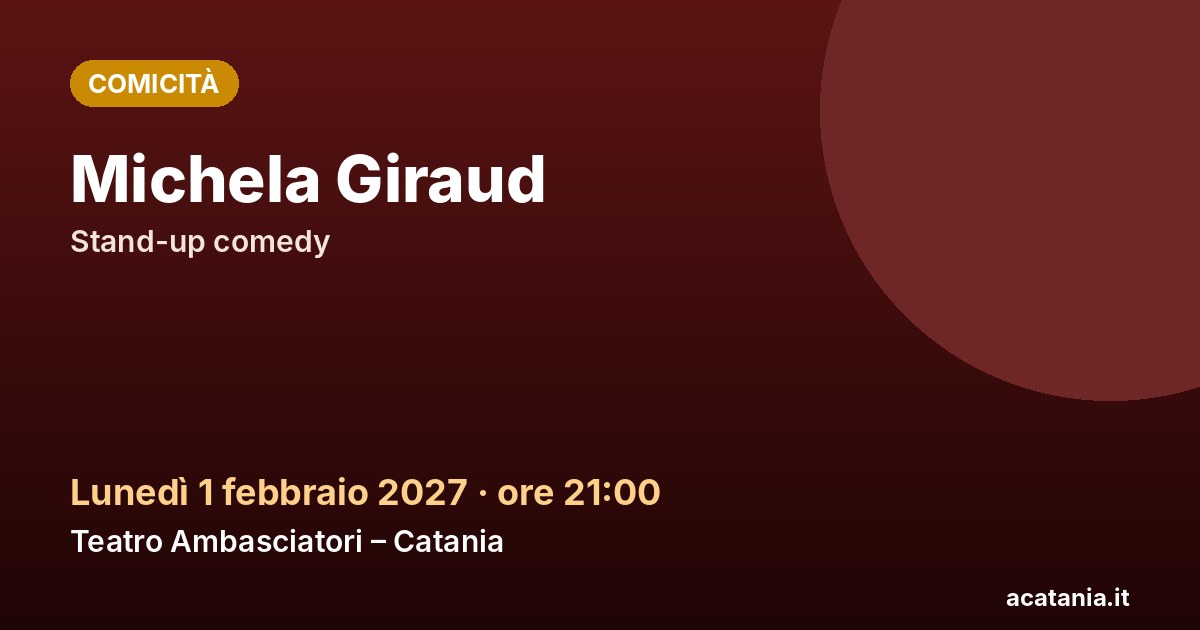 Michela Giraud al Teatro Ambasciatori di Catania, 1 febbraio 2027