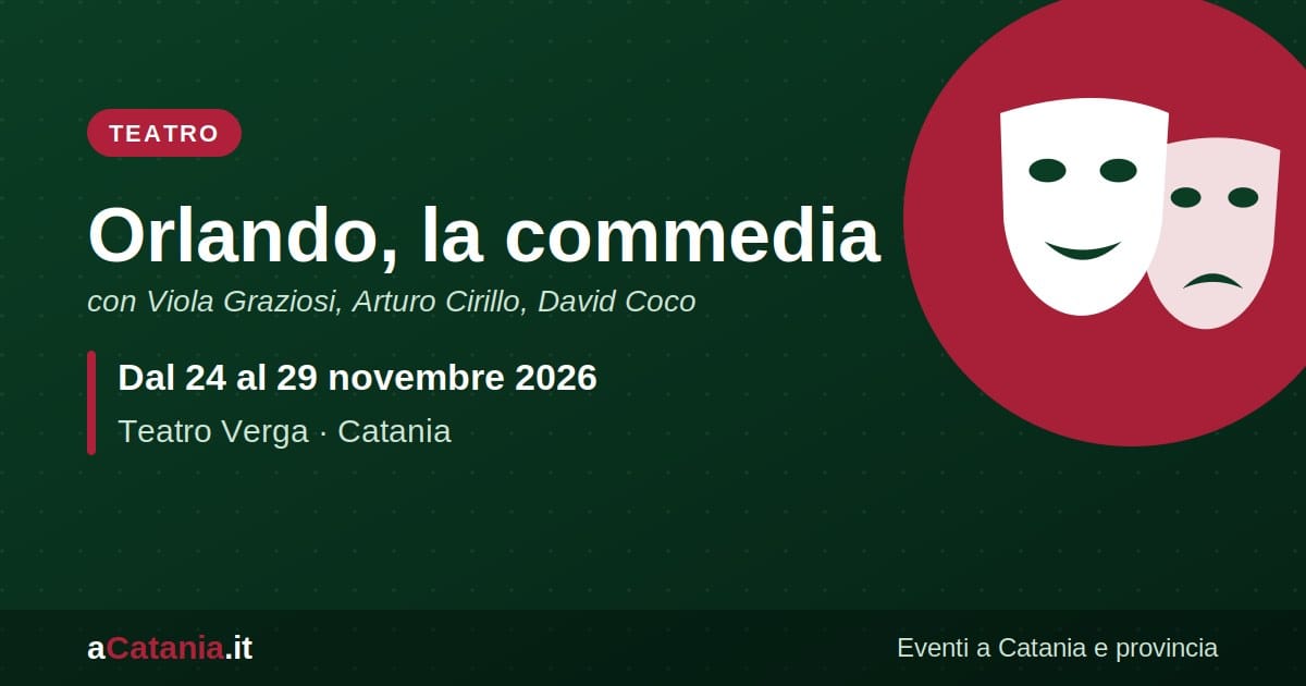 Orlando, la commedia al Teatro Verga di Catania, dal 24 al 29 novembre 2026