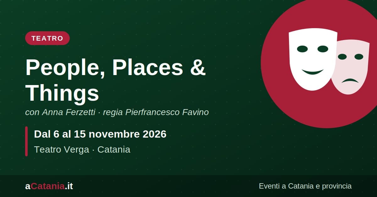 People, Places & Things al Teatro Verga di Catania, dal 6 al 15 novembre 2026
