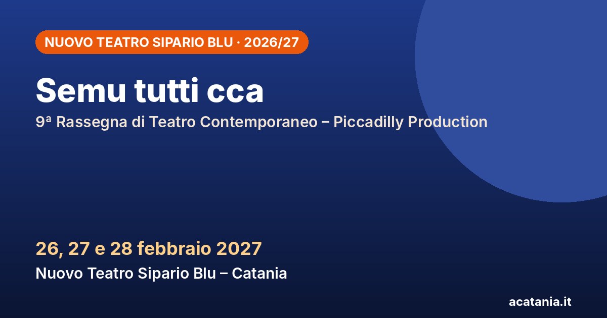 Semu tutti cca con Salvo Manciagli al Nuovo Teatro Sipario Blu, 26-28 febbraio 2027