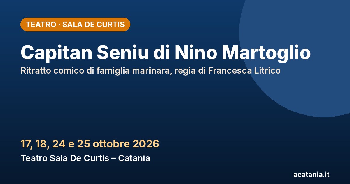 Capitan Seniu di Nino Martoglio – Teatro Sala De Curtis