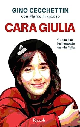 Cara Giulia. Quello che ho imparato da mia figlia Cara Giulia. Quello che ho imparato da mia figlia