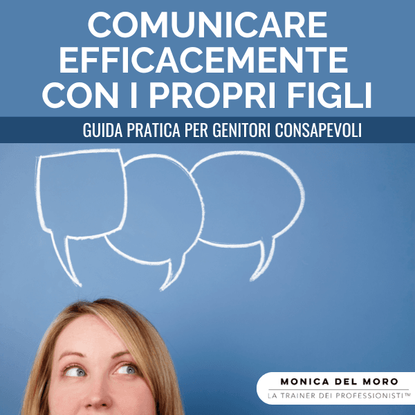 Comunicare efficacemente con i propri figli Comunicare efficacemente con i propri figli