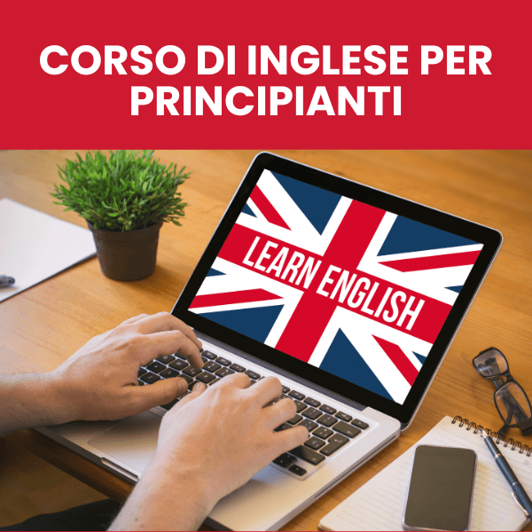 Corso di Inglese per principianti: corso completo livelli A1-A2 Corso di Inglese per principianti: corso completo livelli A1-A2