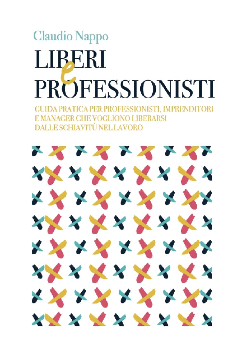 Liberi e professionisti Liberi e professionisti