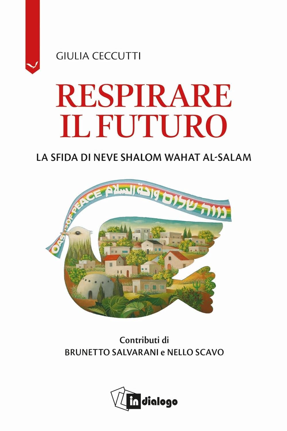 Respirare il futuro. La sfida di Neve Shalom Wahat al-Salam Respirare il futuro. La sfida di Neve Shalom Wahat al-Salam