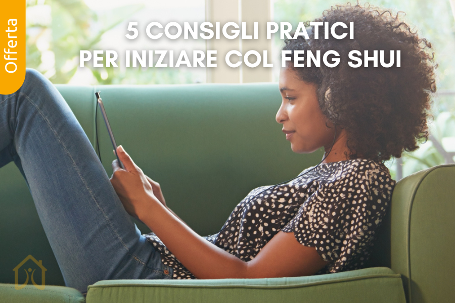 5 consigli pratici per iniziare col Feng Shui + Libro 5 consigli pratici per iniziare col Feng Shui + Libro