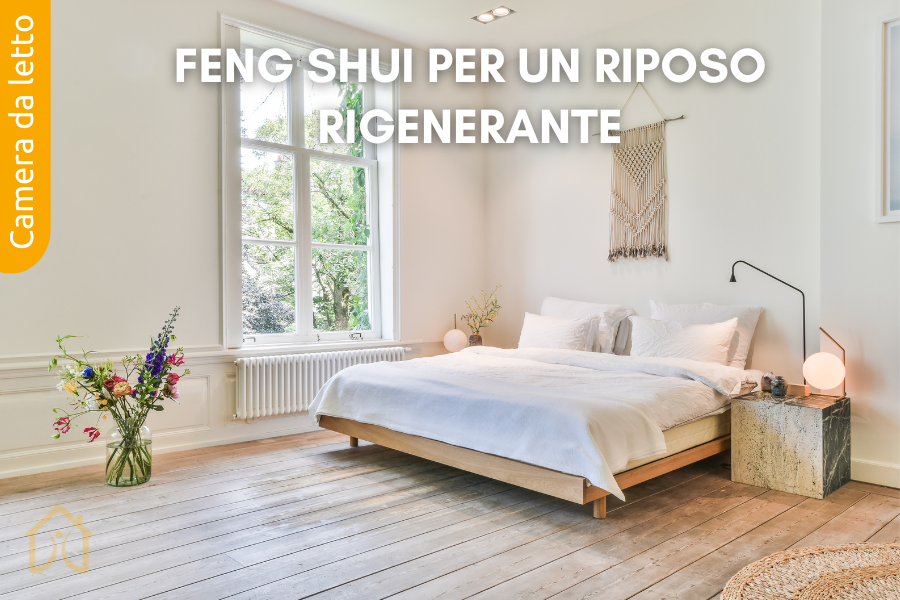 Camera da letto - Feng Shui per un riposo Rigenerante Camera da letto - Feng Shui per un riposo Rigenerante