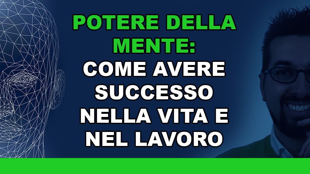 Potere della mente: come avere successo nella vita e nel lavoro Potere della mente: come avere successo nella vita e nel lavoro