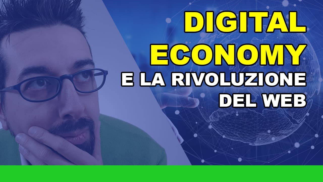 Digital economy, la rivoluzione del web Digital economy, la rivoluzione del web