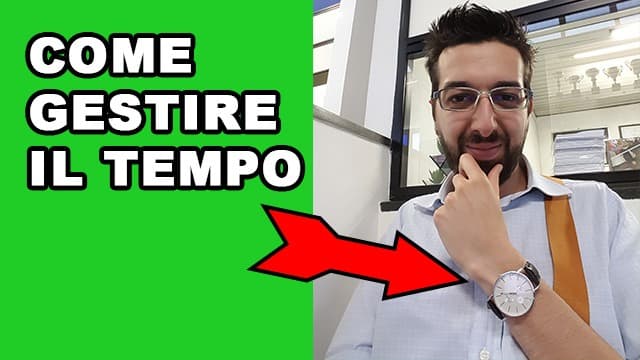 Gestire meglio il tempo in 7 mosse Gestire meglio il tempo in 7 mosse