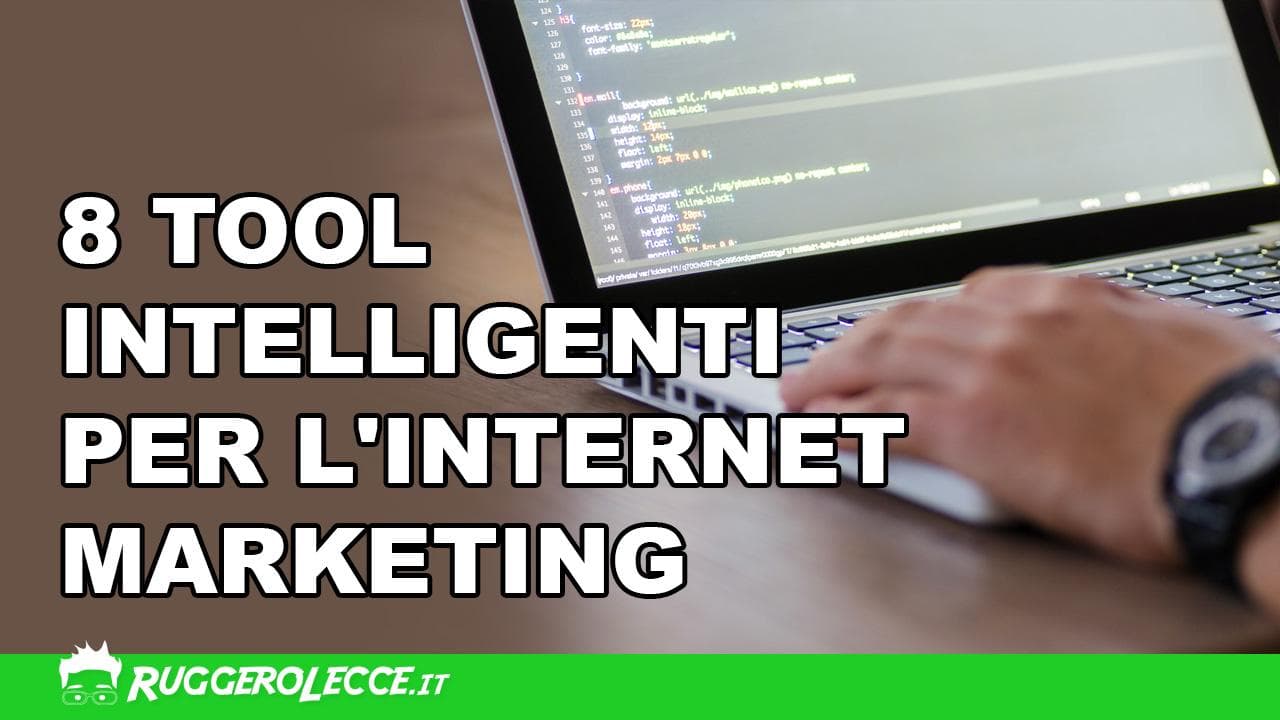 8 Tool intelligenti per l'internet marketing 8 Tool intelligenti per l'internet marketing