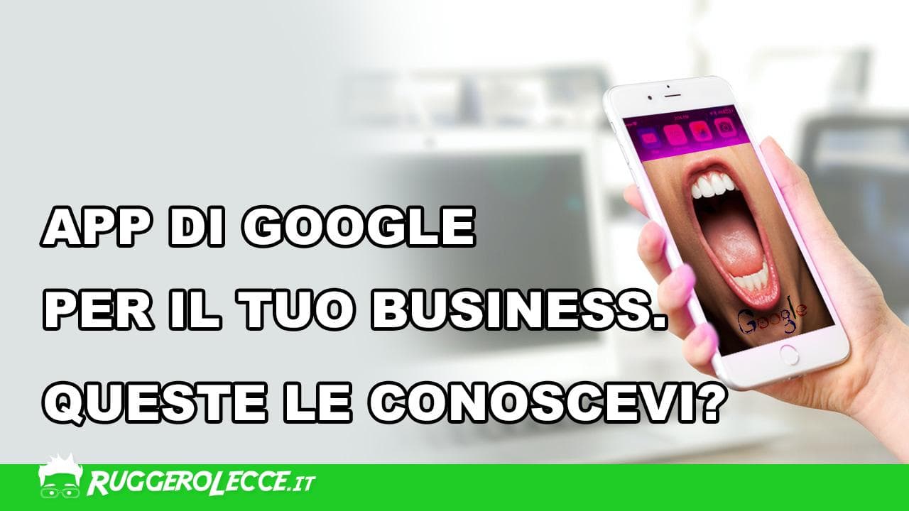 Applicazioni Google gratis. Le app utili per il lavoro (e non solo) Applicazioni Google gratis. Le app utili per il lavoro (e non solo)