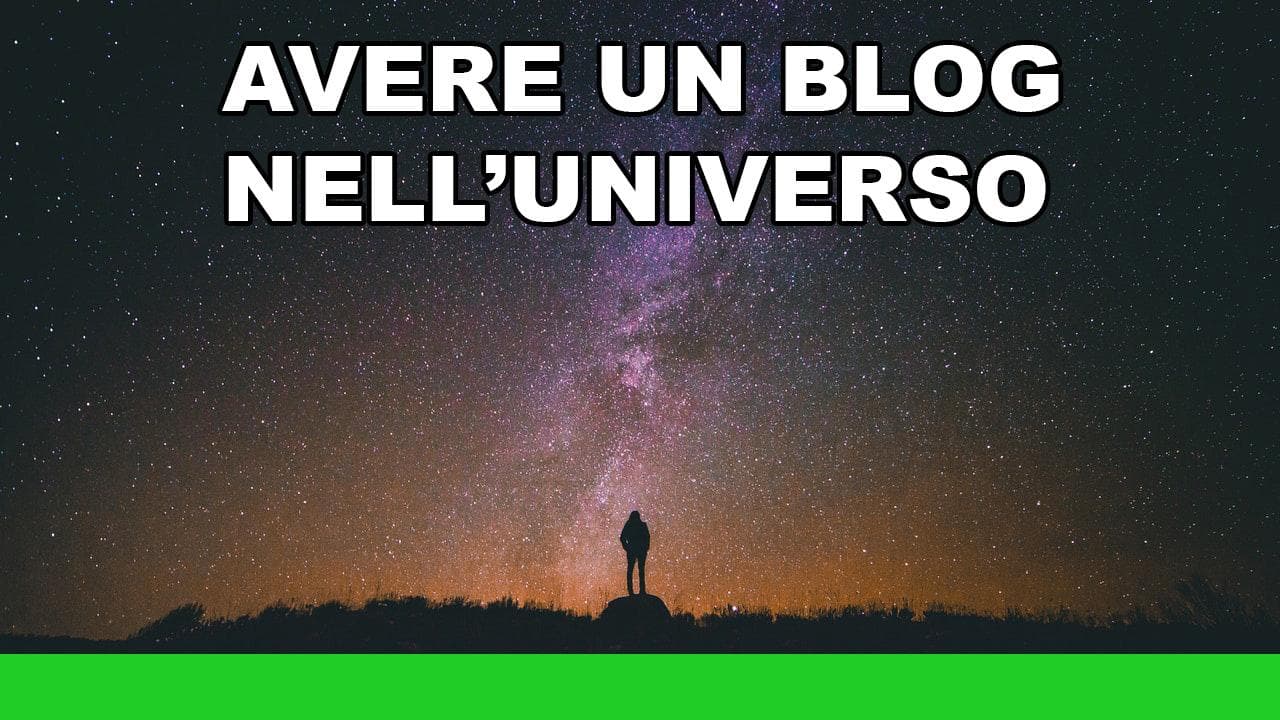 Avere un Blog nell'Universo e Blog business Avere un Blog nell'Universo e Blog business