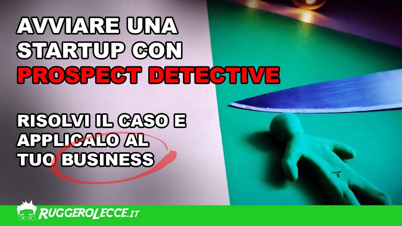 Consigli per avviare una startup con Prospect Detective Consigli per avviare una startup con Prospect Detective