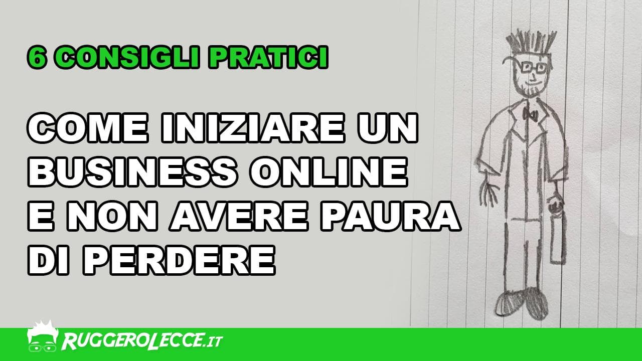 Come iniziare un business online e non avere paura di perdere Come iniziare un business online e non avere paura di perdere