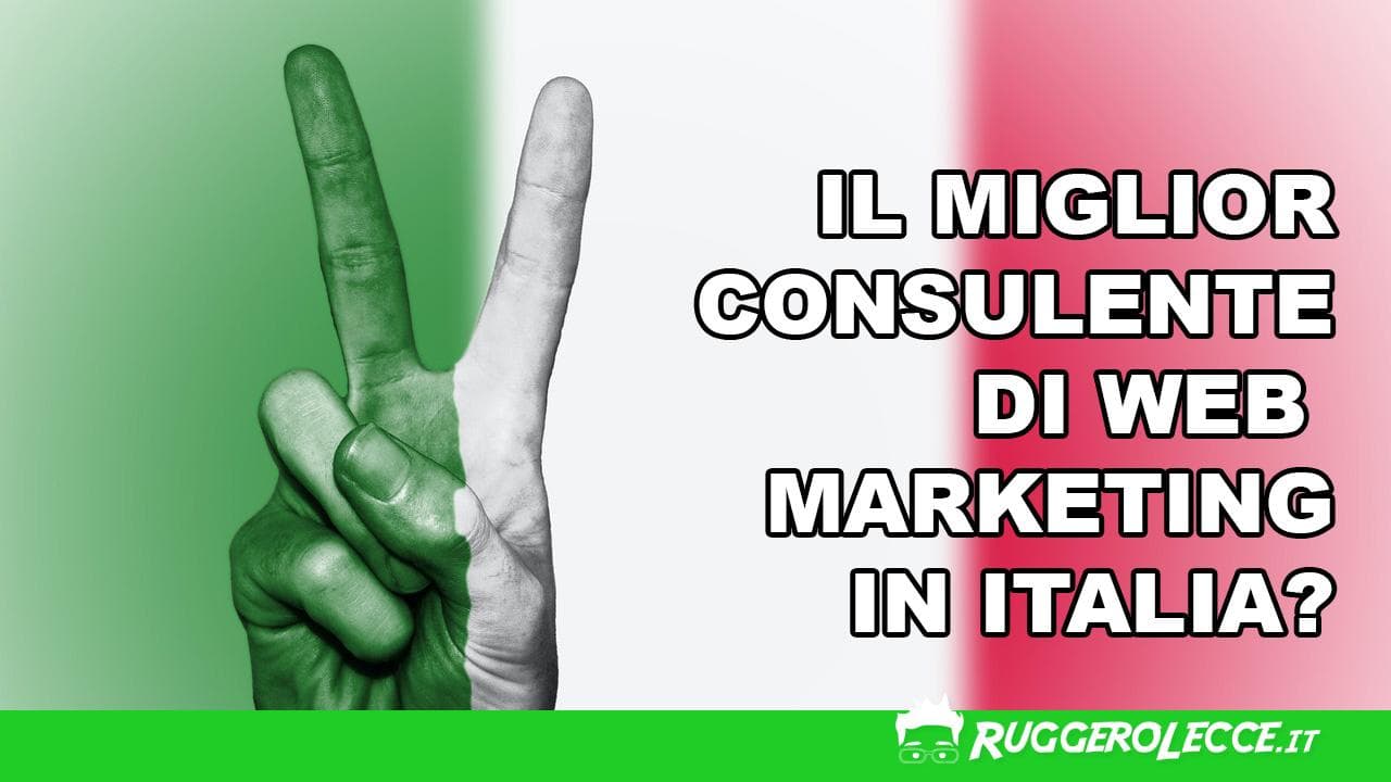 Il miglior consulente di web marketing in Italia? Il miglior consulente di web marketing in Italia?