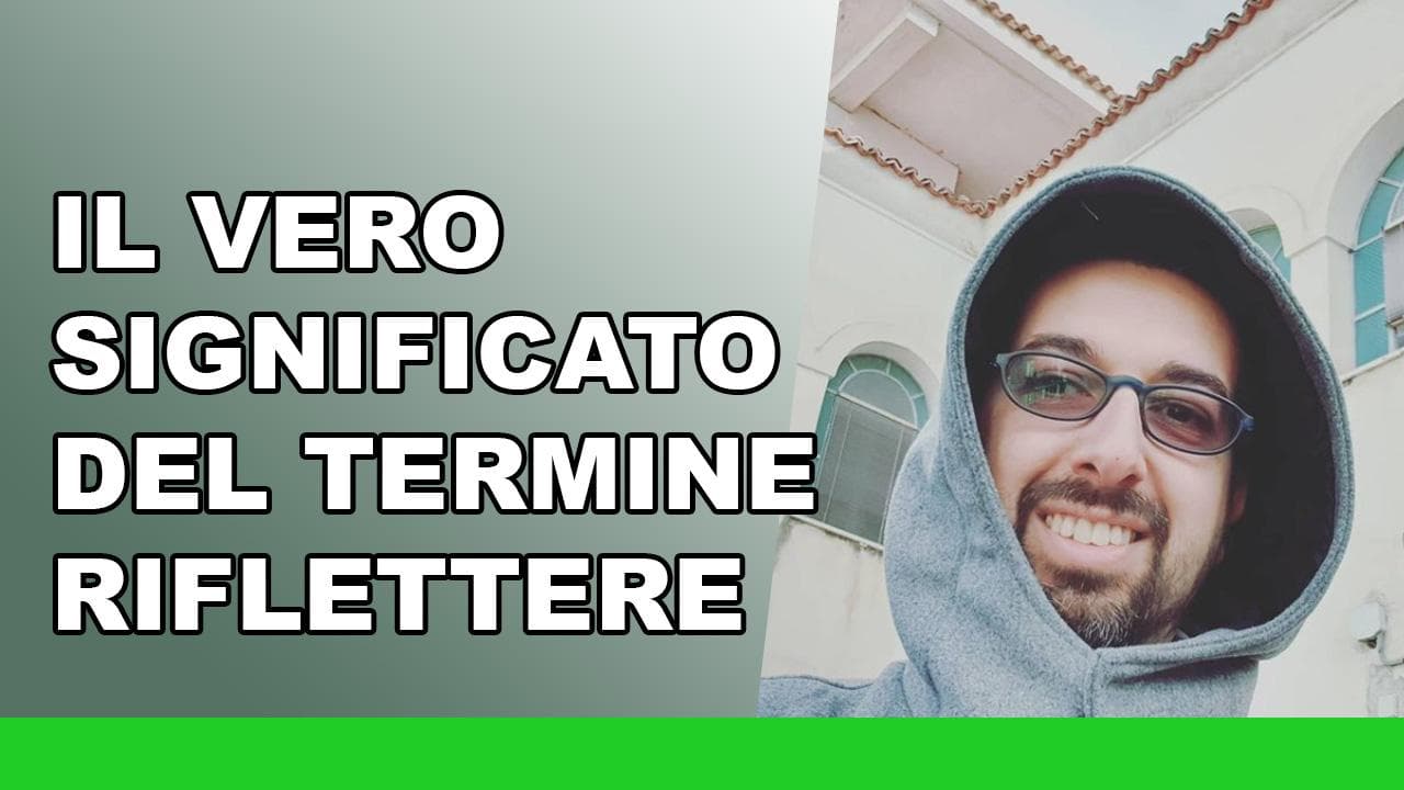 Il vero significato del termine RIFLETTERE Il vero significato del termine RIFLETTERE