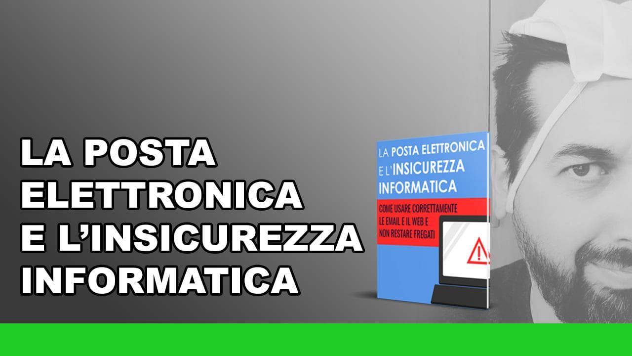 La posta elettronica e l'insicurezza informatica” La posta elettronica e l'insicurezza informatica”