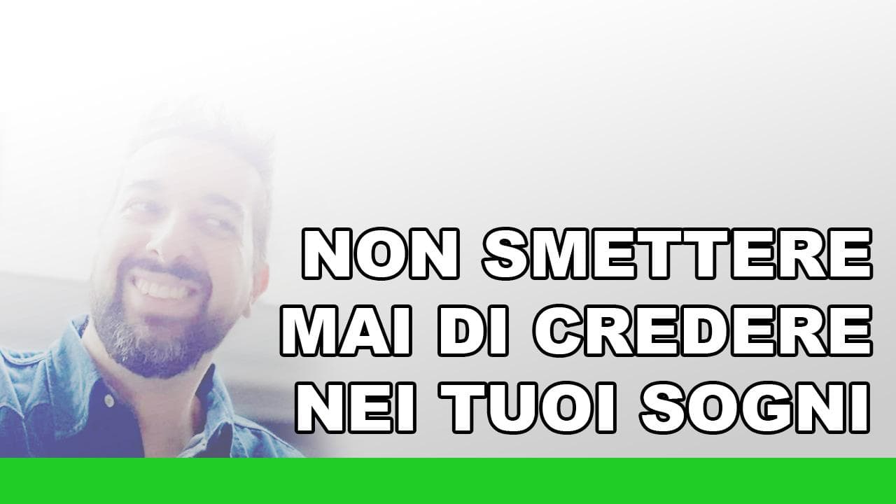 Non smettere MAI di credere nei tuoi sogni Non smettere MAI di credere nei tuoi sogni