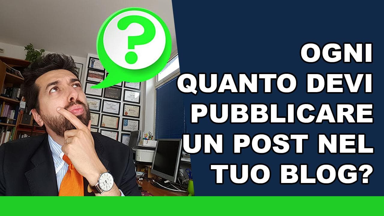Ogni quanto devi pubblicare un post nel tuo blog? Ogni quanto devi pubblicare un post nel tuo blog?