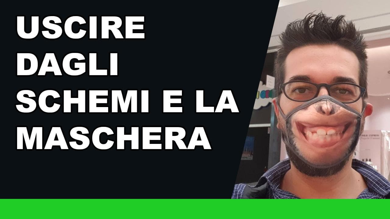 Uscire dagli schemi e la maschera Uscire dagli schemi e la maschera