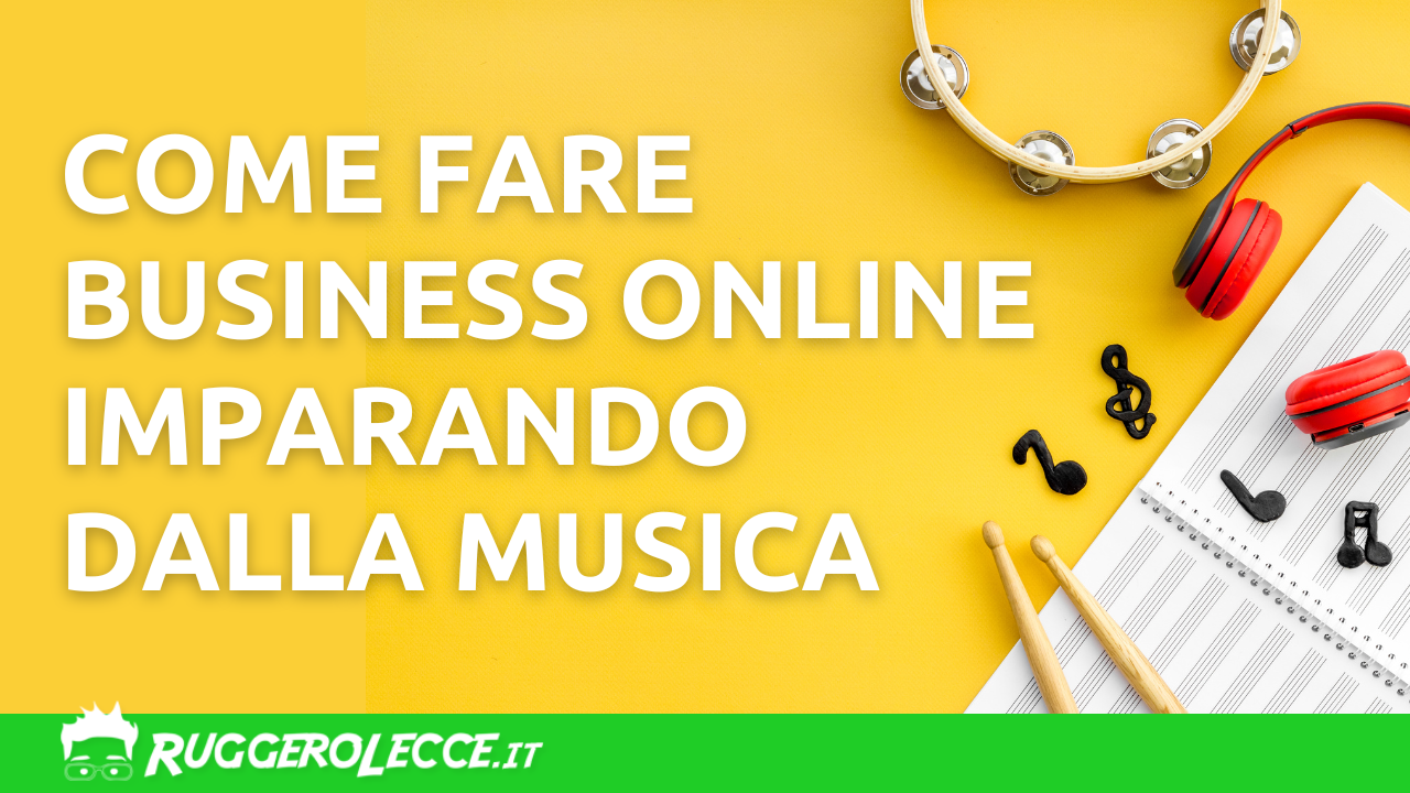Come fare business online imparando dalla musica Come fare business online imparando dalla musica