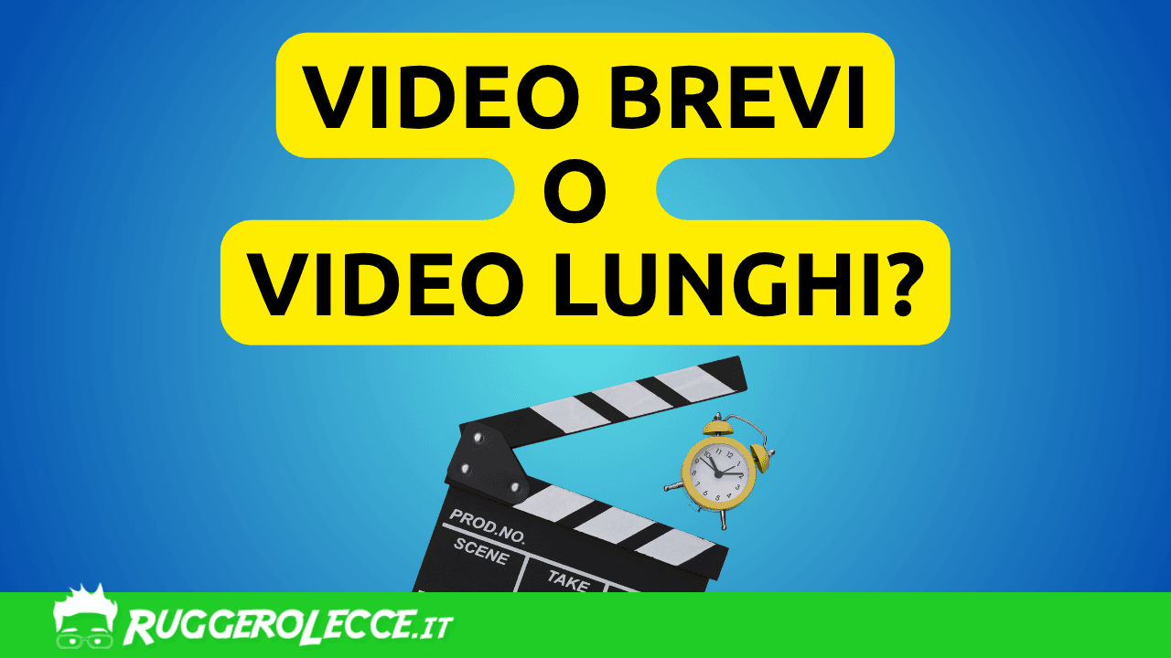 Meglio creare video brevi o lunghi? Quali funzionano meglio? Meglio creare video brevi o lunghi? Quali funzionano meglio?