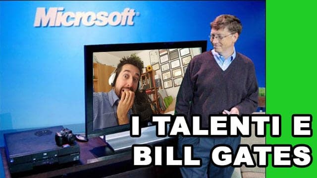 Come usare i tuoi talenti grazie a Bill Gates Come usare i tuoi talenti grazie a Bill Gates