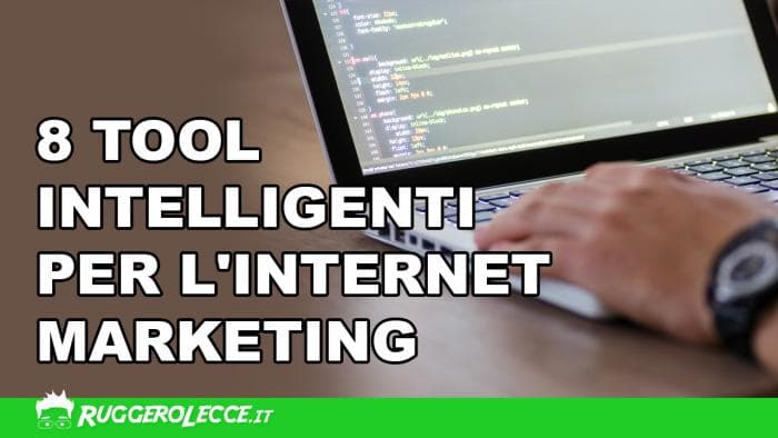 8 Tool intelligenti per l'internet marketing 8 Tool intelligenti per l'internet marketing