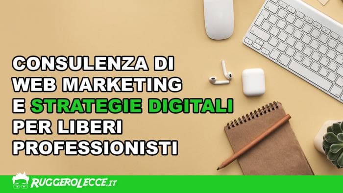 Consulenza di web marketing e strategie digitali per liberi professionisti Consulenza di web marketing e strategie digitali per liberi professionisti