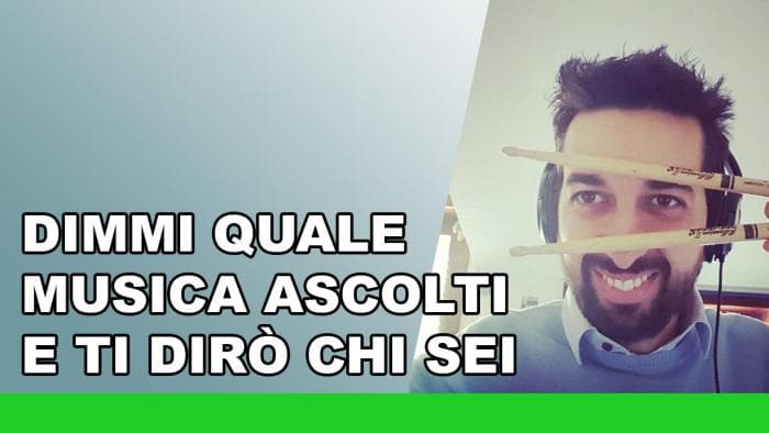 Dimmi quale musica ascolti e ti dirò chi sei Dimmi quale musica ascolti e ti dirò chi sei