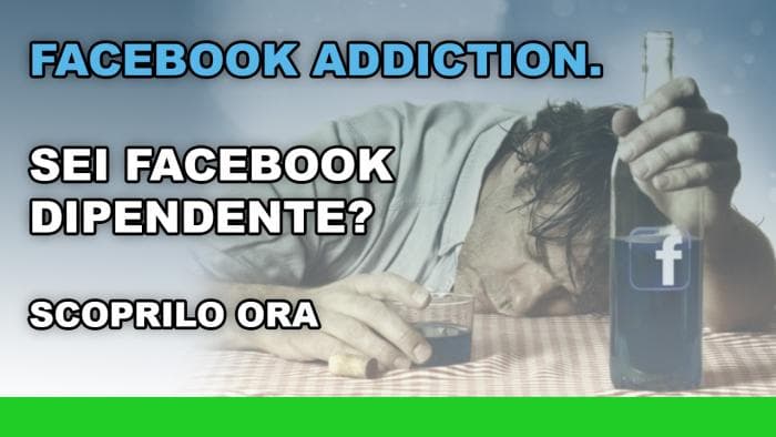 Facebook addiction. Sei Facebook dipendente? Scoprilo ora Facebook addiction. Sei Facebook dipendente? Scoprilo ora