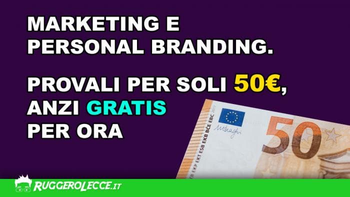 Marketing e personal branding. Provali per soli 50€, anzi gratis per ora Marketing e personal branding. Provali per soli 50€, anzi gratis per ora