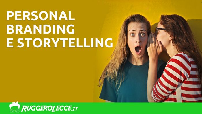 Come il Personal Branding usando lo Storytelling Come il Personal Branding usando lo Storytelling