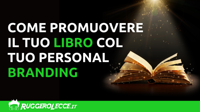 Come promuovere il tuo libro col tuo personal branding Come promuovere il tuo libro col tuo personal branding