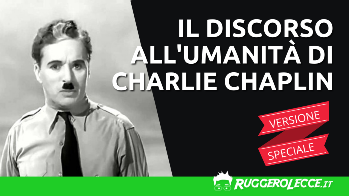Charlie Chaplin e il Discorso all'Umanità (testo e versione speciale del video) Charlie Chaplin e il Discorso all'Umanità (testo e versione speciale del video)