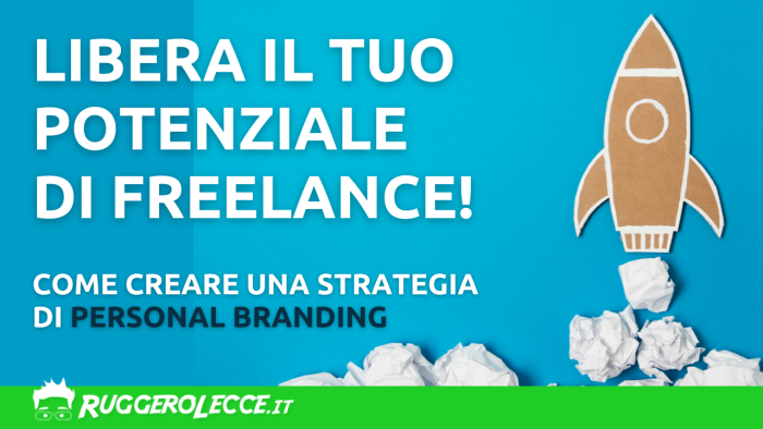 Liberare il tuo potenziale di freelance. Come creare una strategia vincente di personal branding Liberare il tuo potenziale di freelance. Come creare una strategia vincente di personal branding