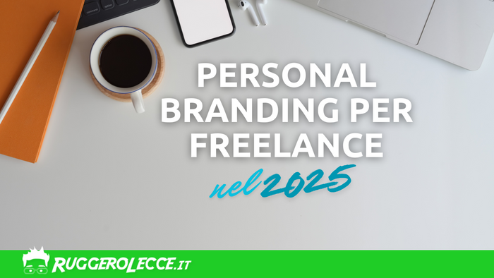 Personal Branding per Freelance: la guida essenziale per il 2025 Personal Branding per Freelance: la guida essenziale per il 2025