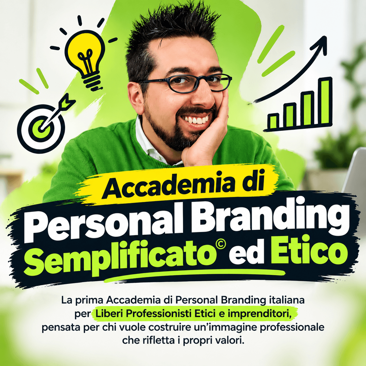 Accademia di Personal Branding Semplificato© ed Etico Accademia di Personal Branding Semplificato© ed Etico