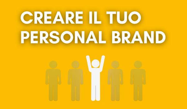 Creare il tuo personal brand Creare il tuo personal brand